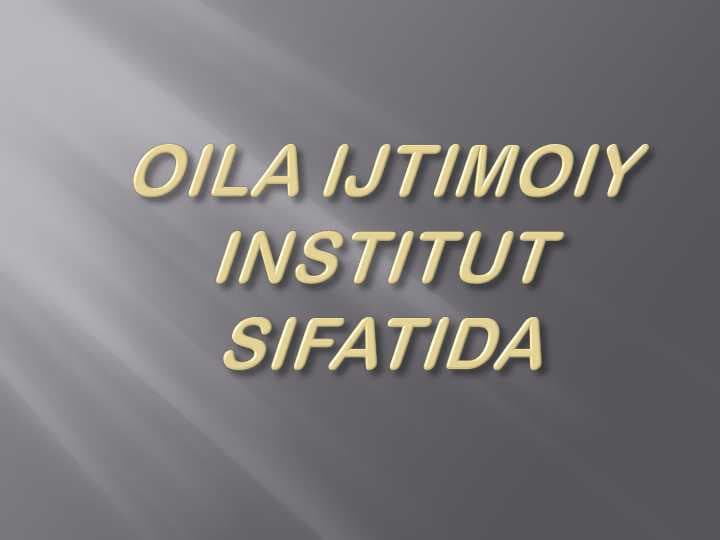 OILA IJTIMOIY INSTITUT SIFATIDA