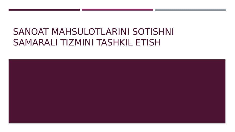 sanoat mahsulotlarini sotishni samarali tizmini tashkil etish