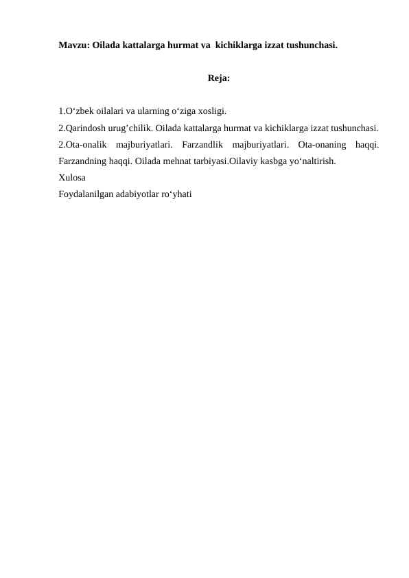 Oilada kattalarga hurmat va  kichiklarga izzat tushunchasi.