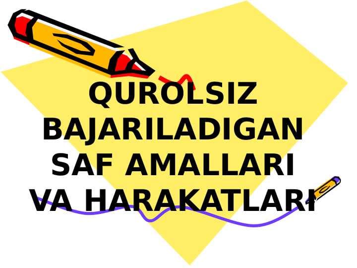 QUROLSIZ BAJARILADIGAN SAF AMALLARI VA HARAKATLARI