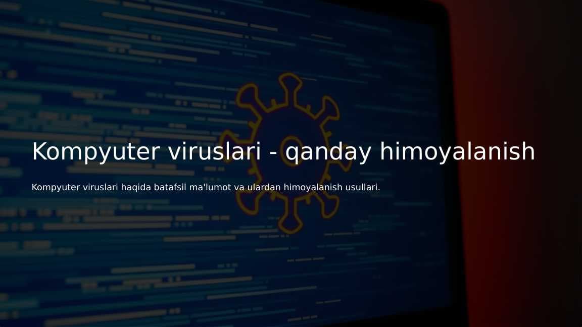 Kompyuter viruslari - qanday himoyalanish