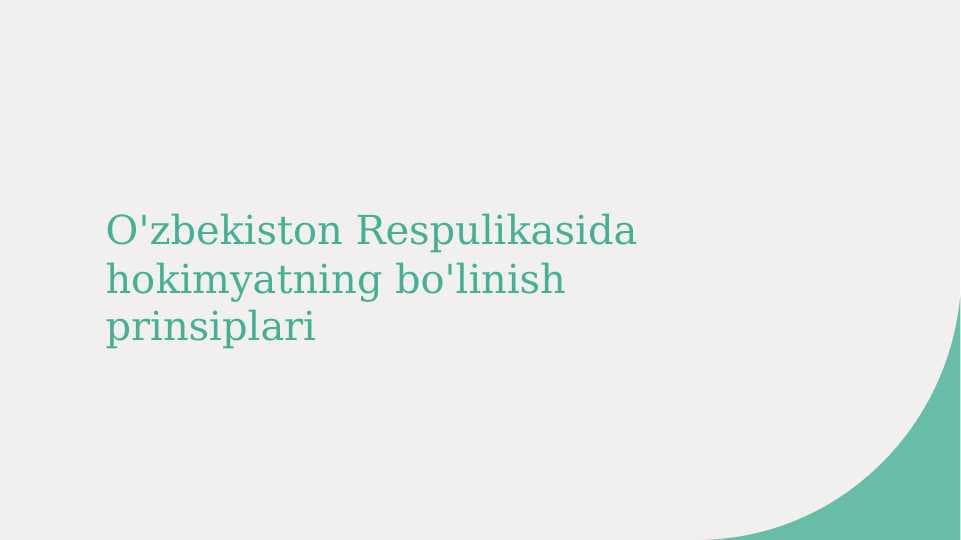 O'zbekiston Respulikasida hokimyatning bo'linish prinsiplari