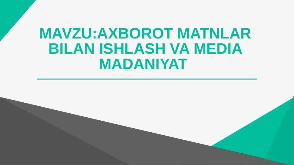 AXBOROT MATNLAR BILAN ISHLASH VA MEDIA MADANIYAT
