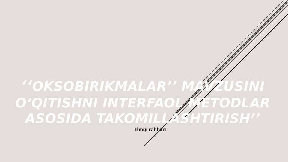 Oksobirikmalar’’ mavzusini o‘qitishni interfaol metodlar asosida takomillashtirish