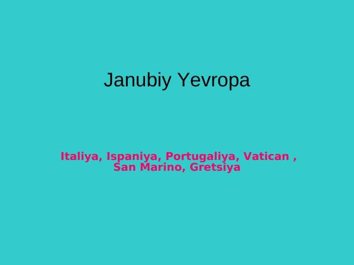 Janubiy Yevropa tarixi, dini, etnologiyasi haqida prezentatsiya