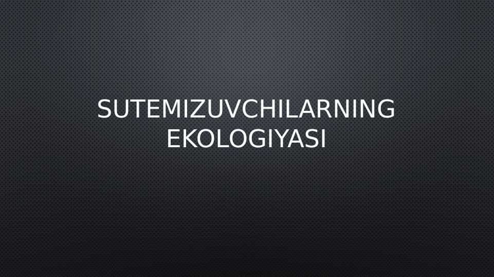 Sutemizuvchilarning ekologiyasi