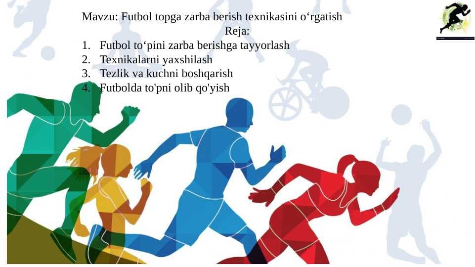 Futbol topga zarba berish texnikasini o‘rgatish