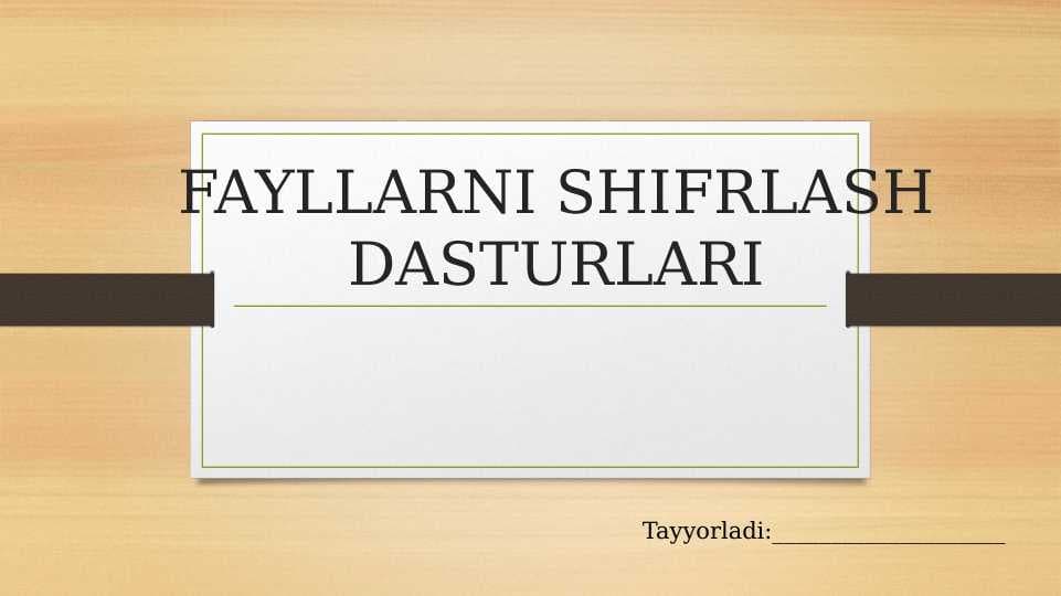 FAYLLARNI SHIFRLASH DASTURLARI