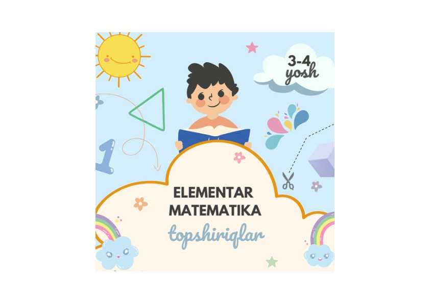 Bolalarda elementar matematik tasavvurlarni shakllantirish topshiriqlar to'plami (3-4 yosh)