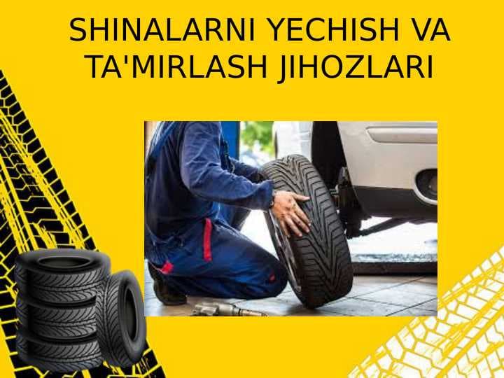 SHINALARNI YECHISH VA TA'MIRLASH JIHOZLARI