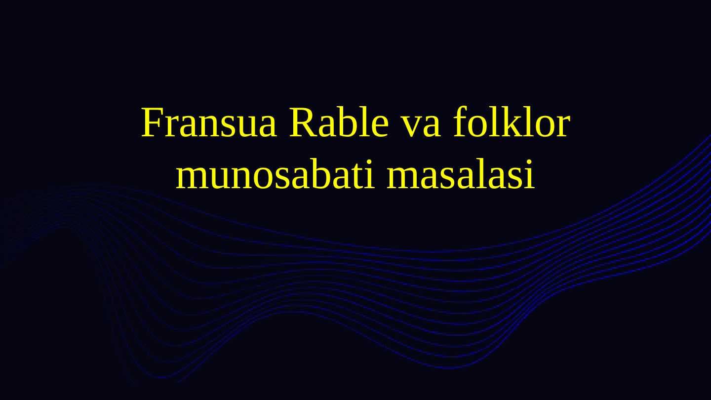 Fransua Rable va folklor munosabati masalasi