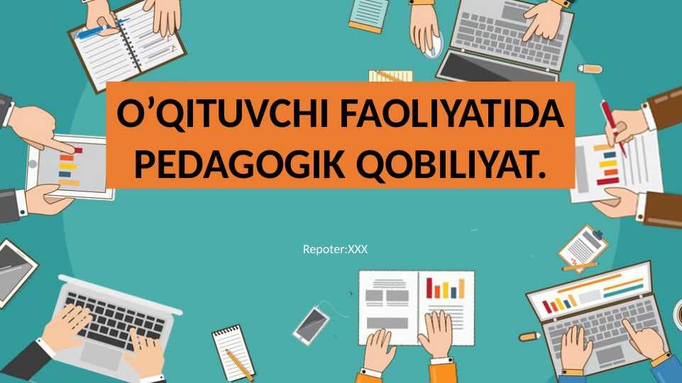O’QITUVCHI FAOLIYATIDA PEDAGOGIK QOBILIYAT.