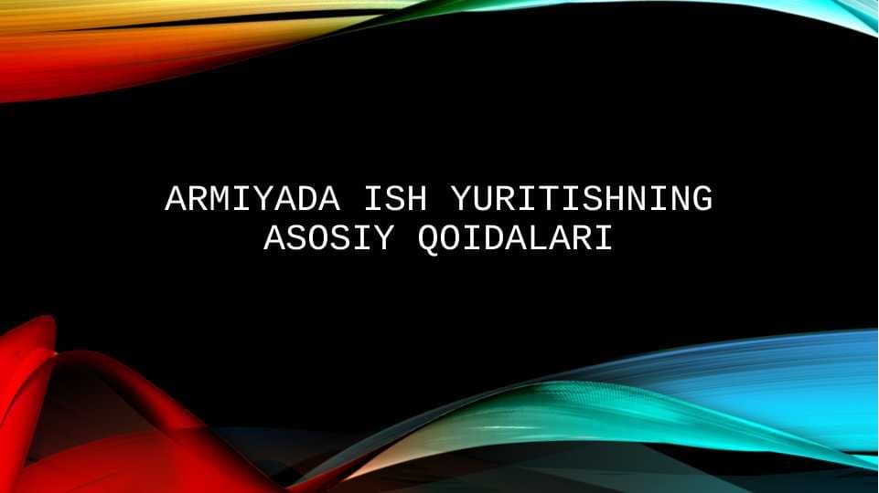 Armiyada ish yuritishning asosiy qoidalari