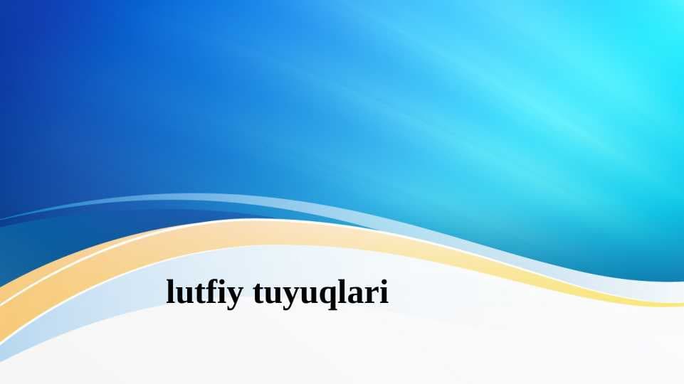 lutfiy tuyuqlari