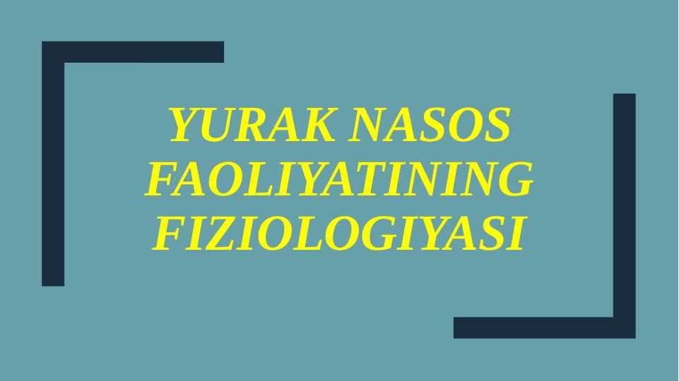 YURAK NASOS FAOLIYATINING FIZIOLOGIYASI
