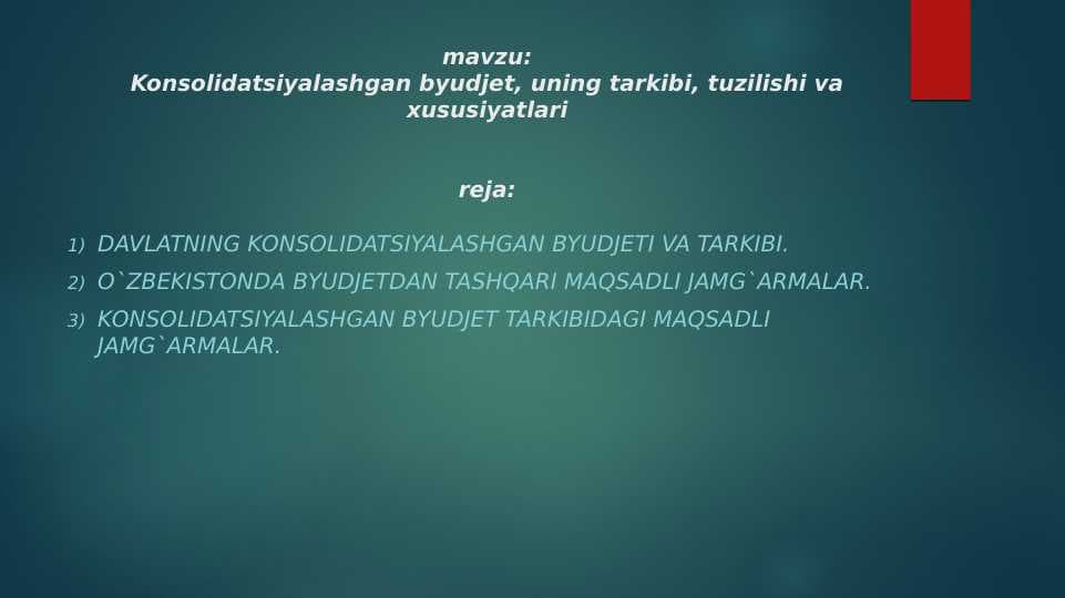 Konsolidatsiyalashgan byudjet, uning tarkibi, tuzilishi va xususiyatlari