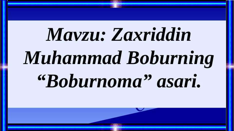 Zaxriddin Muhammad Boburning “Boburnoma” asari