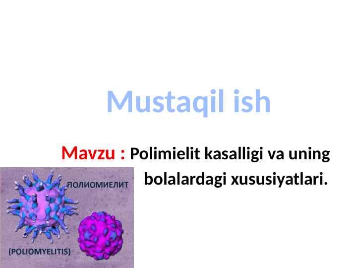 Polimielit kasalligi va uning bolalardagi xususiyatlari