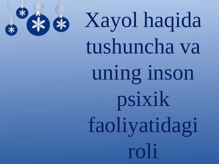 Xayol haqida tushuncha va uning inson psixik faoliyatidagi roli