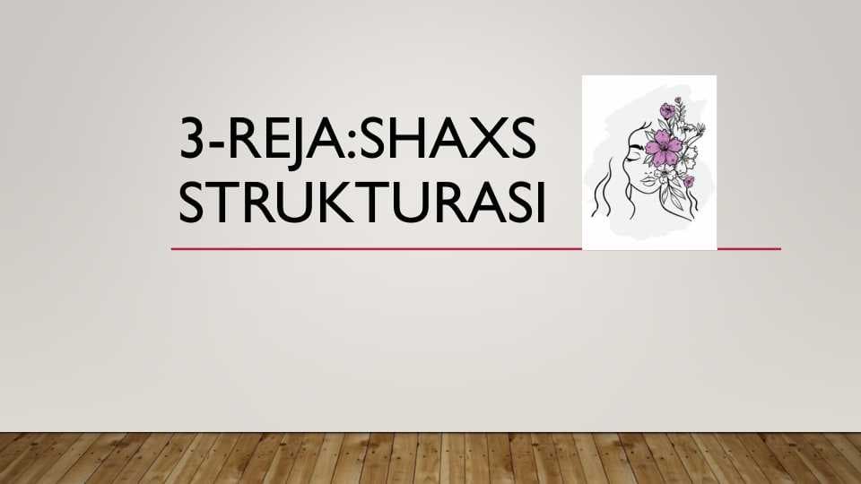 Shaxs strukturasi, tuzilishi