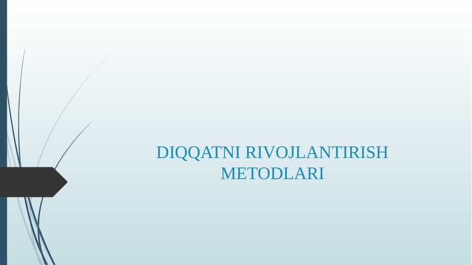 DIQQATNI RIVOJLANTIRISH METODLARI
