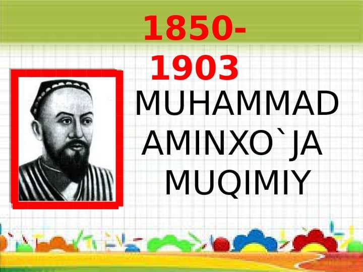 MUHAMMAD AMINXO`JA  MUQIMIY (1850-1903)