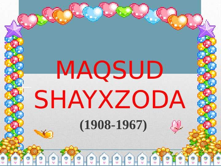 Maqsud. Shayxzoda (1908-1967)