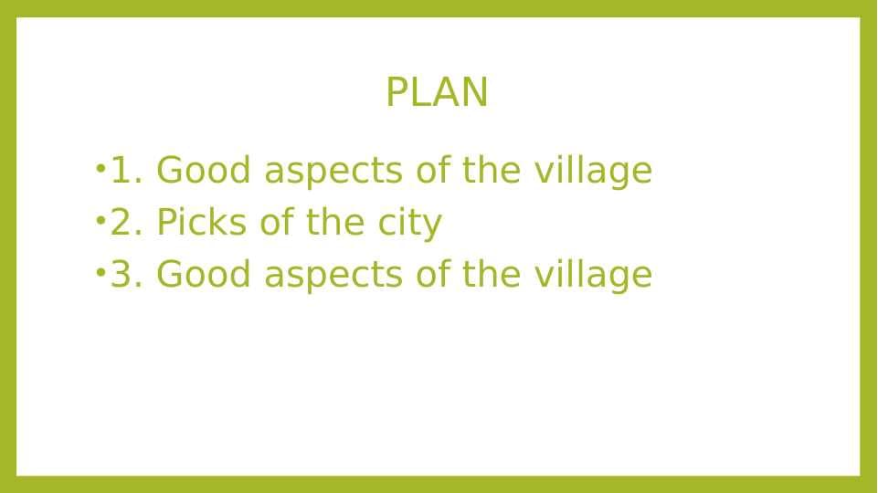 Good aspects of the village