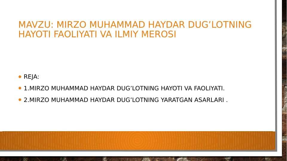 Mirzo muhammad haydar dug’lotning hayoti faoliyati va ilmiy merosi