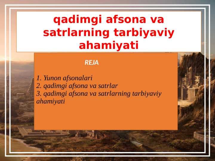 Qadimgi afsona va satrlarning tarbiyaviy ahamiyati