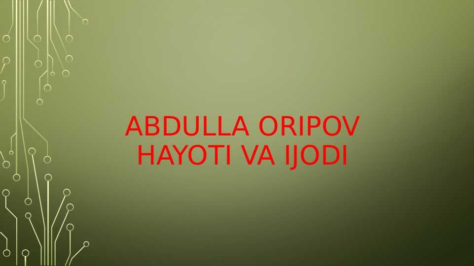 Abdulla Oripov  hayoti va ijodi