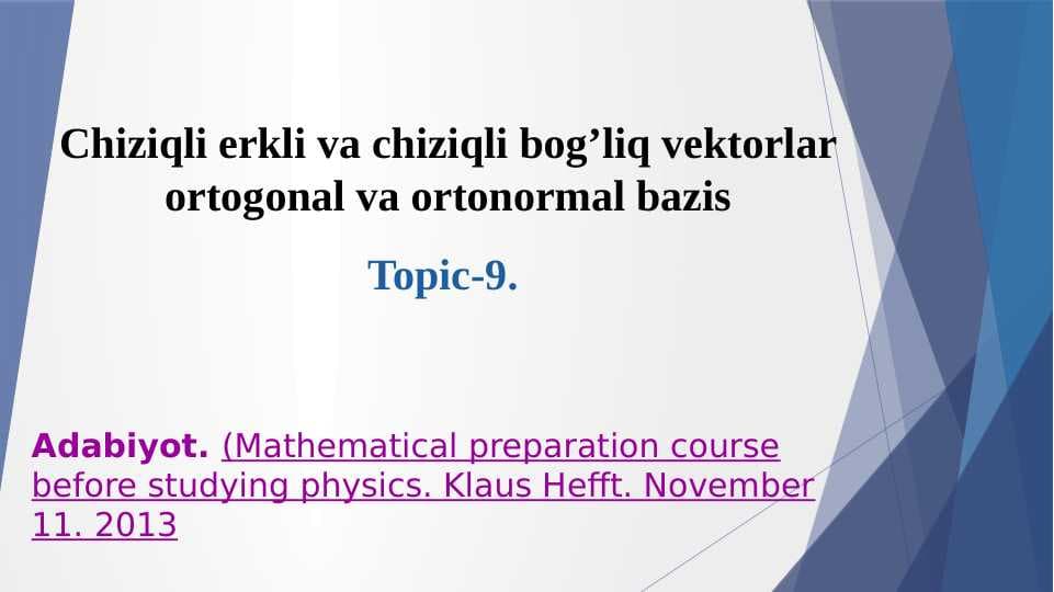 Chiziqli erkli va chiziqli bog’liq vektorlar ortogоnal va ortonormal bazis