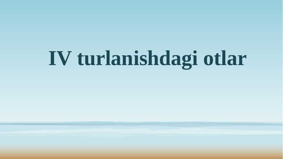 IV turlanishdagi otlar