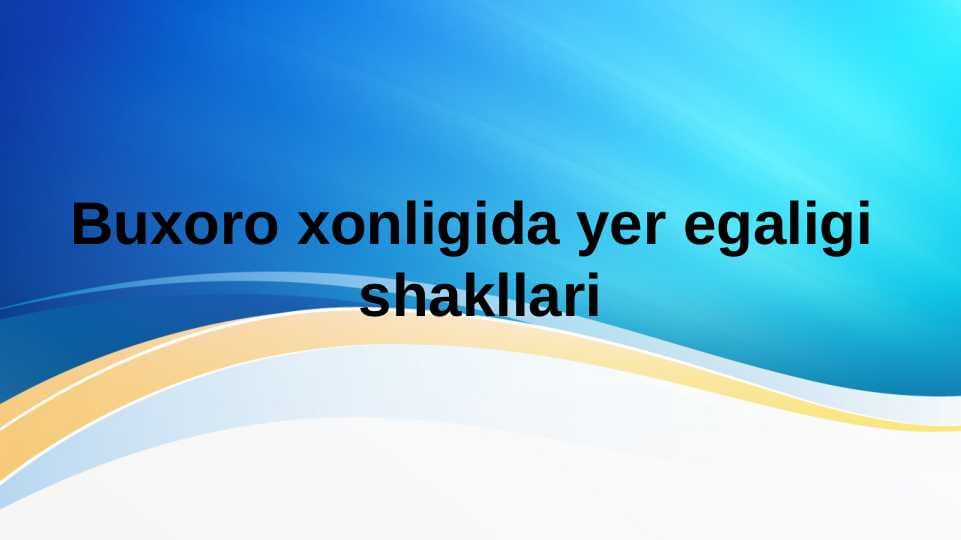 Buxoro xonligida yer egaligi  shakllari
