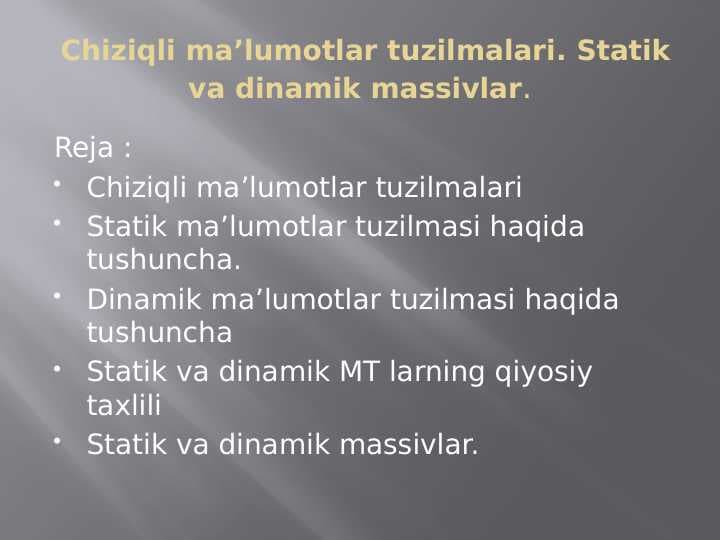 Chiziqli ma’lumotlar tuzilmalari. Statik va dinamik massivlar