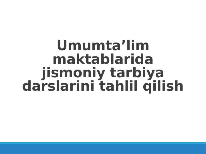 Umumta’lim maktablarida jismoniy tarbiya darslarini tahlil qilish