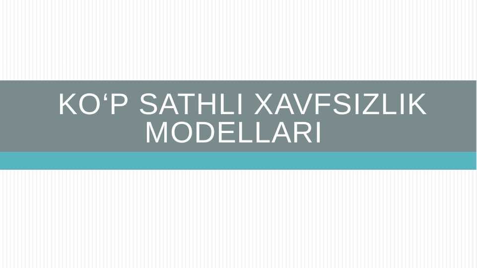 Ko‘p sathli xavfsizlik modellari