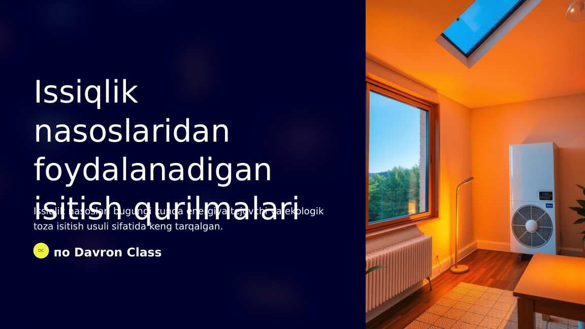 Issiqlik nasoslaridan foydalanadigan isitish qurilmalari