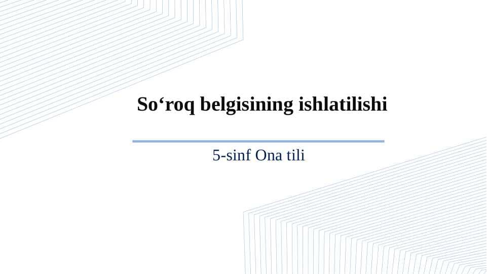 so`roq belgisining ishlatilishi