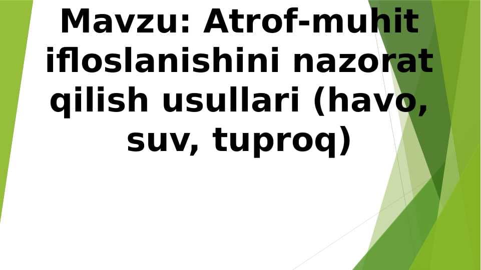 Atrof-muhit ifloslanishini nazorat qilish usullari (havo, suv, tuproq)