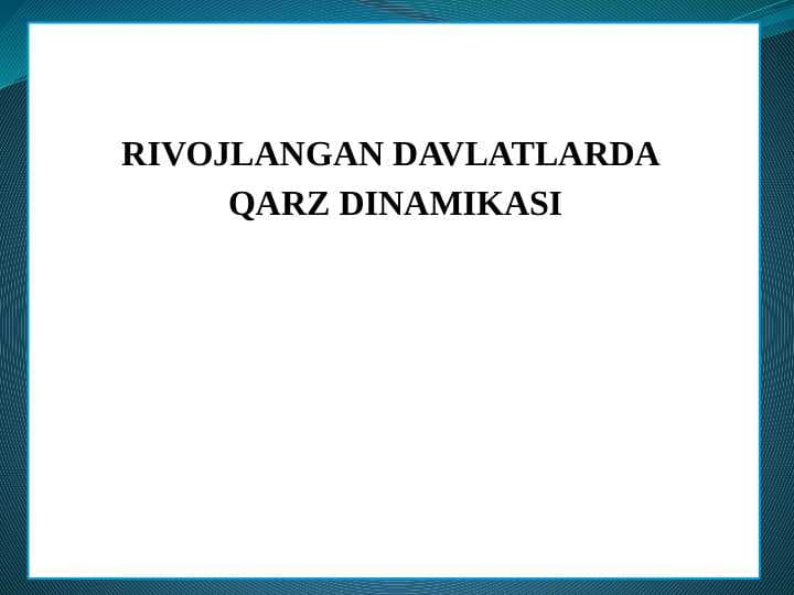 RIVOJLANGAN DAVLATLARDA  QARZ DINAMIKASI