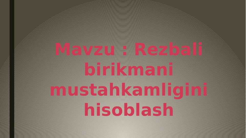 Rezbali birikmani mustahkamligini hisoblash