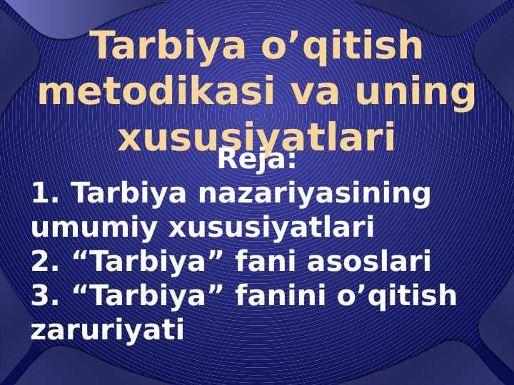 Tarbiya o’qitish metodikasi va uning xususiyatlari