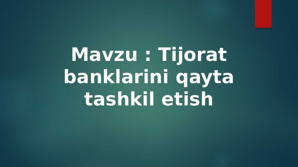 Tijorat banklarini qayta tashkil etish