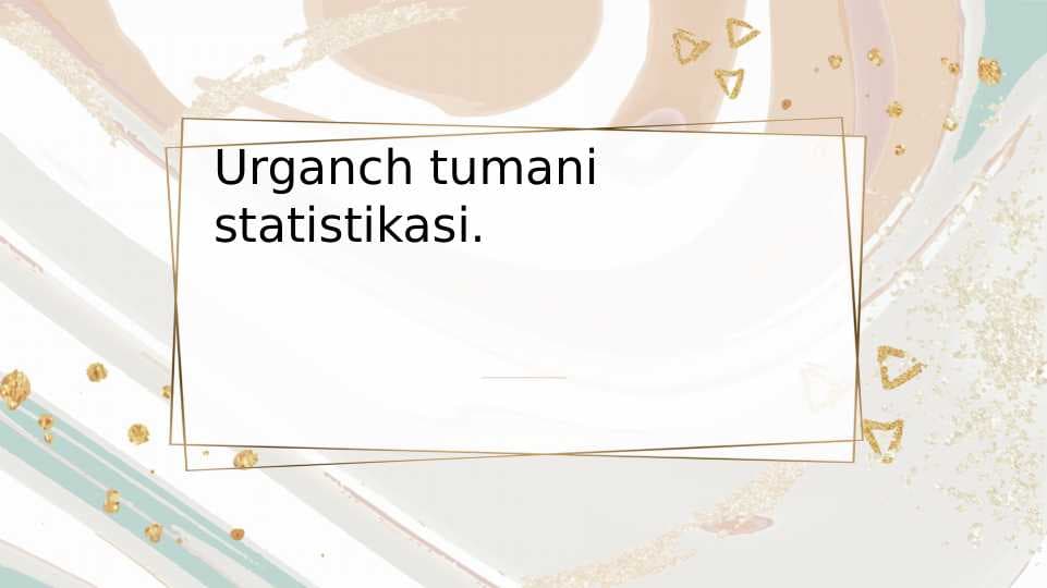 Urganch tumani statistikasi