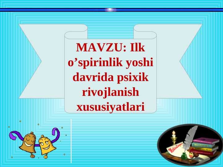 Ilk o’spirinlik yoshi davrida psixik rivojlanish xususiyatlari pptx