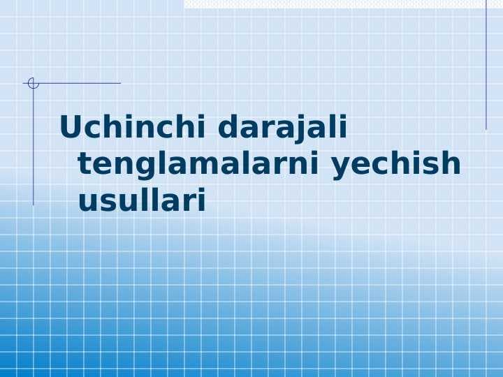 Uchinchi darajali tenglamalarni yechish usullari