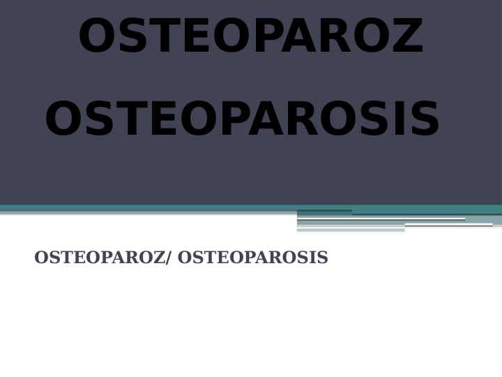 OSTEOPAROZ/ OSTEOPAROSIS