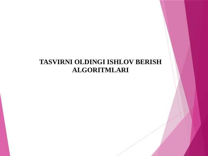 TASVIRNI OLDINGI ISHLOV BERISH ALGORITMLARI