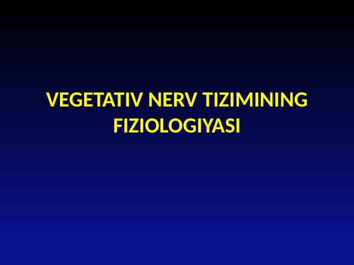 VEGETATIV NERV TIZIMINING FIZIOLOGIYASI